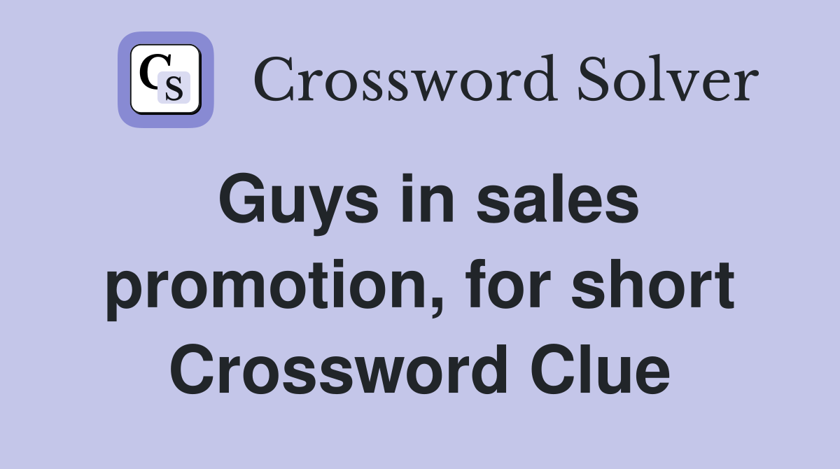 Guys in sales promotion, for short Crossword Clue