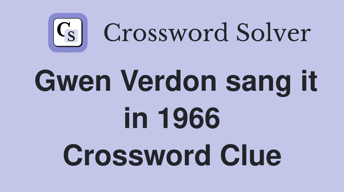 Gwen Verdon sang it in 1966 Crossword Clue