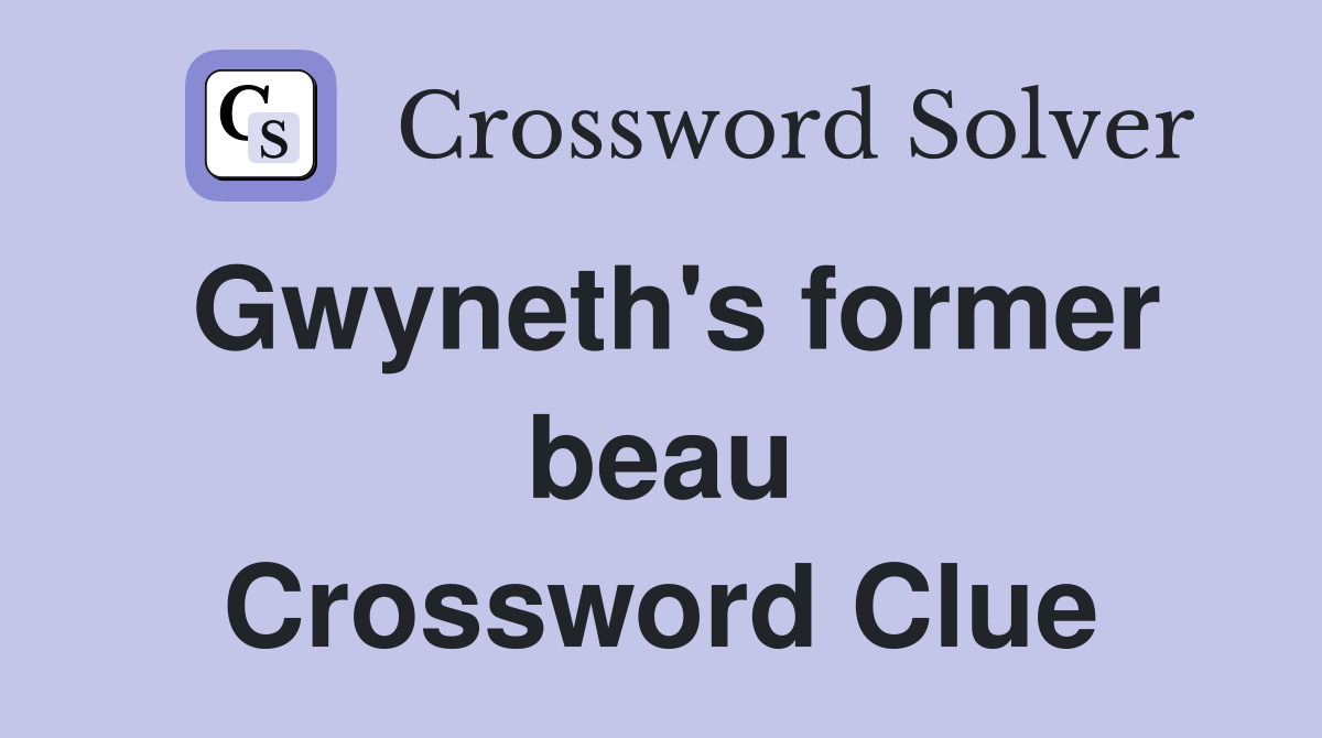 Gwyneth's former beau Crossword Clue