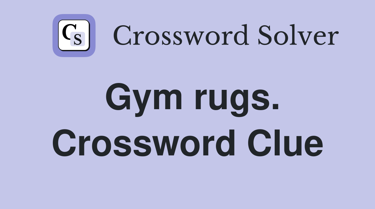 Gym rugs. Crossword Clue