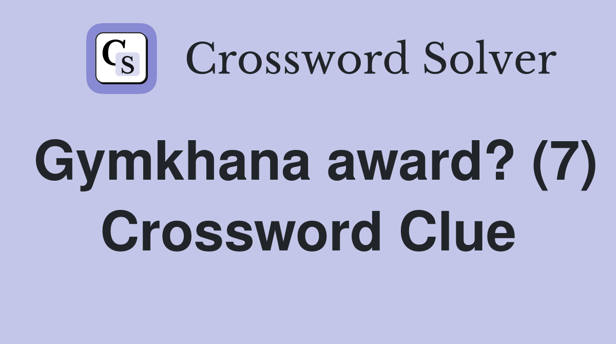 Gymkhana award? (7) Crossword Clue