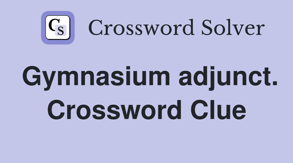 Gymnasium adjunct. Crossword Clue