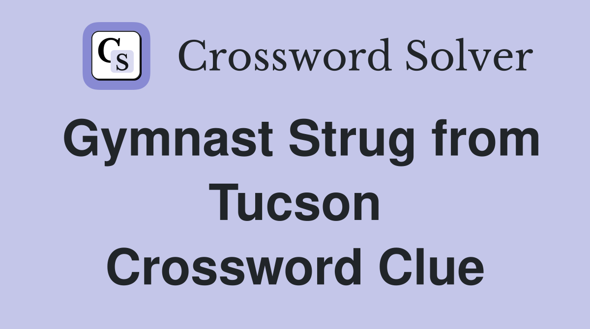 Gymnast Strug from Tucson Crossword Clue