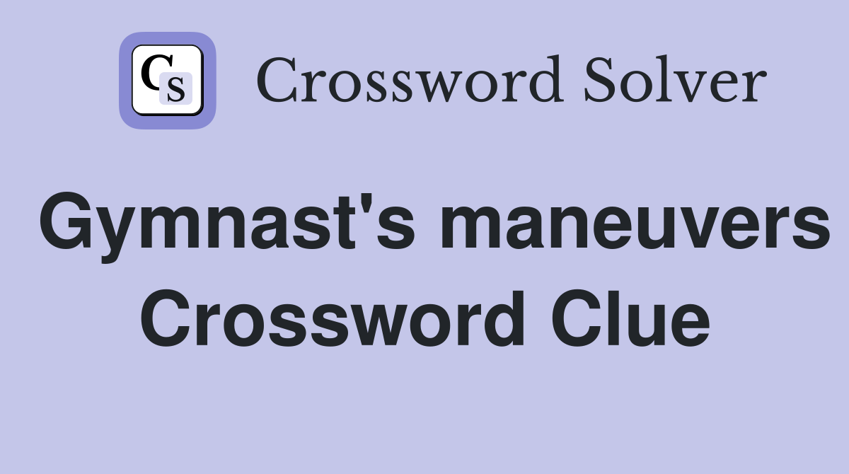 Gymnast's maneuvers Crossword Clue