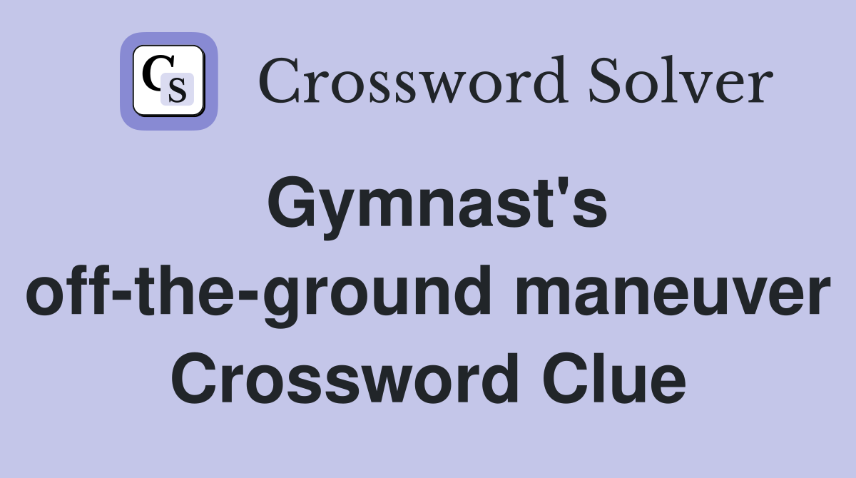 Gymnast's off-the-ground maneuver Crossword Clue