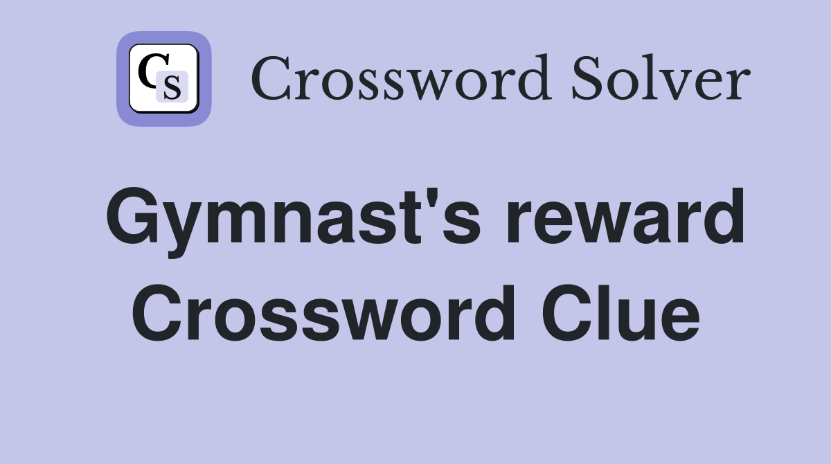 Gymnast's reward Crossword Clue