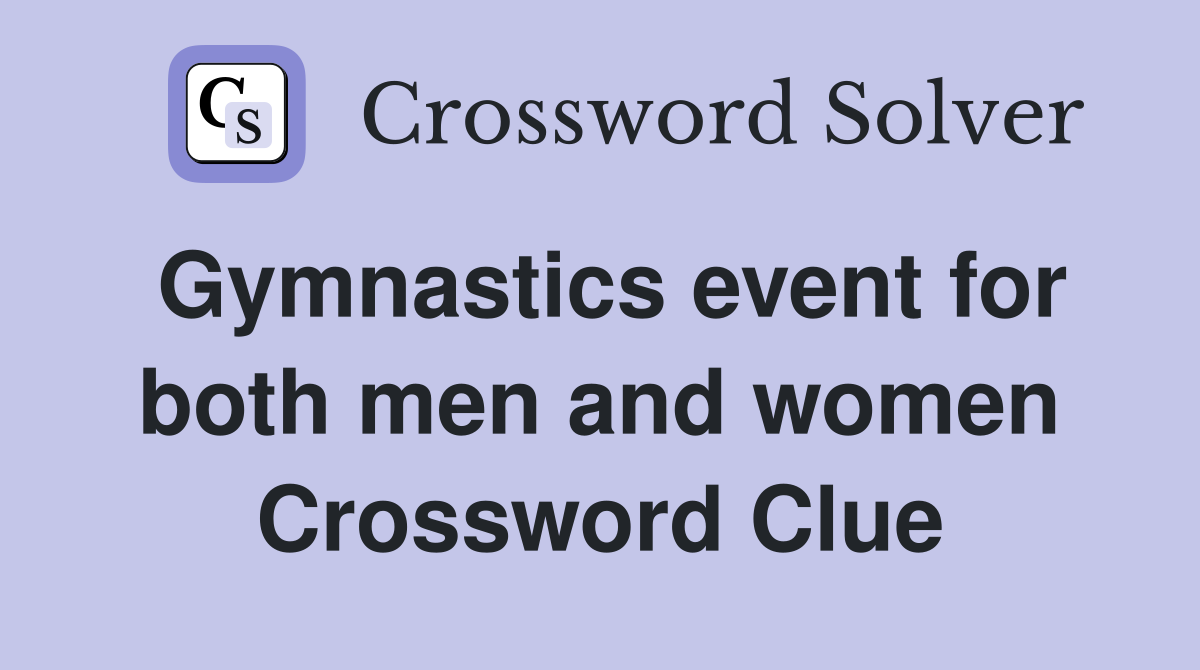Gymnastics event for both men and women Crossword Clue