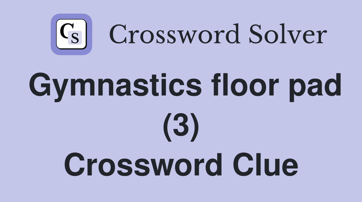 Gymnastics floor pad (3) Crossword Clue