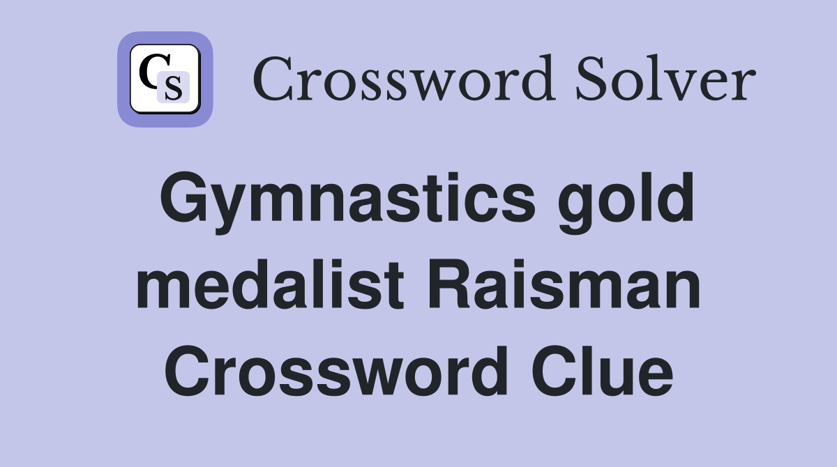 Gymnastics gold medalist Raisman Crossword Clue