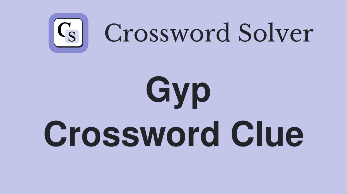 Gyp Crossword Clue