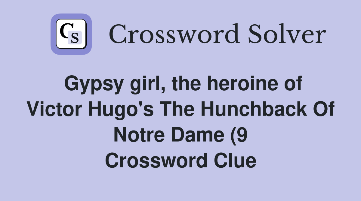 Gypsy girl the heroine of Victor Hugo #39 s The Hunchback Of Notre Dame (9 Gypsy girl the heroine of Victor Hugo #39 s The Hunchback Of Notre Dame (9