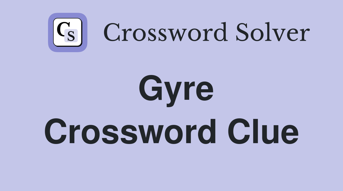 Gyre Crossword Clue
