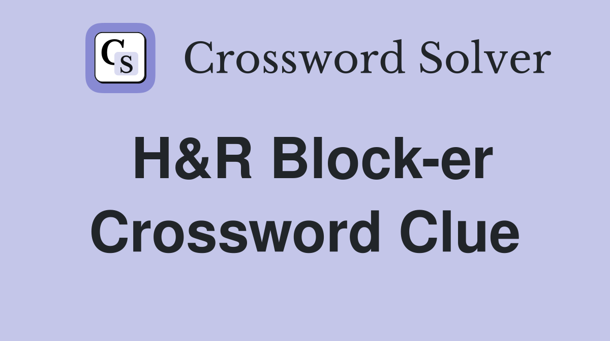 H&R Block-er Crossword Clue