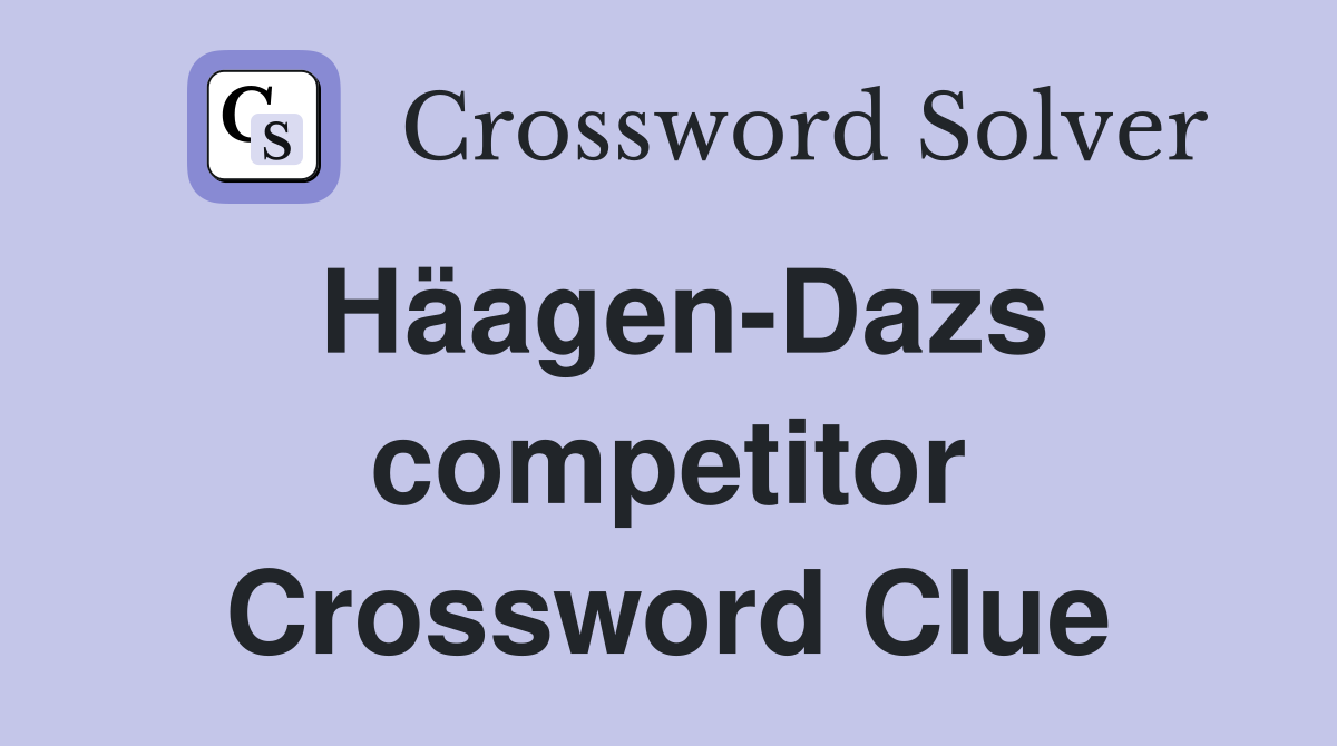 Häagen-Dazs competitor Crossword Clue