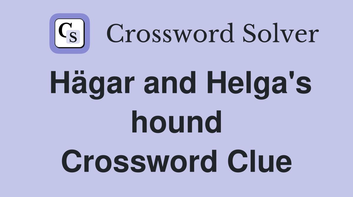 Hägar and Helga's hound Crossword Clue
