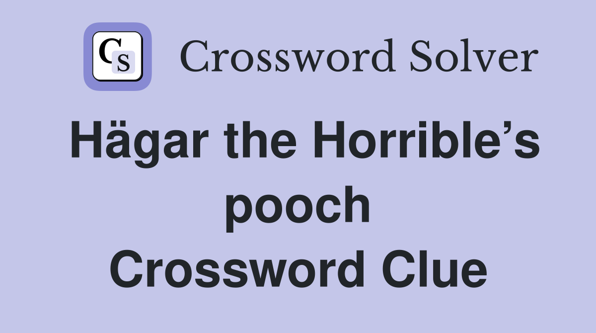 Hägar the Horrible’s pooch Crossword Clue