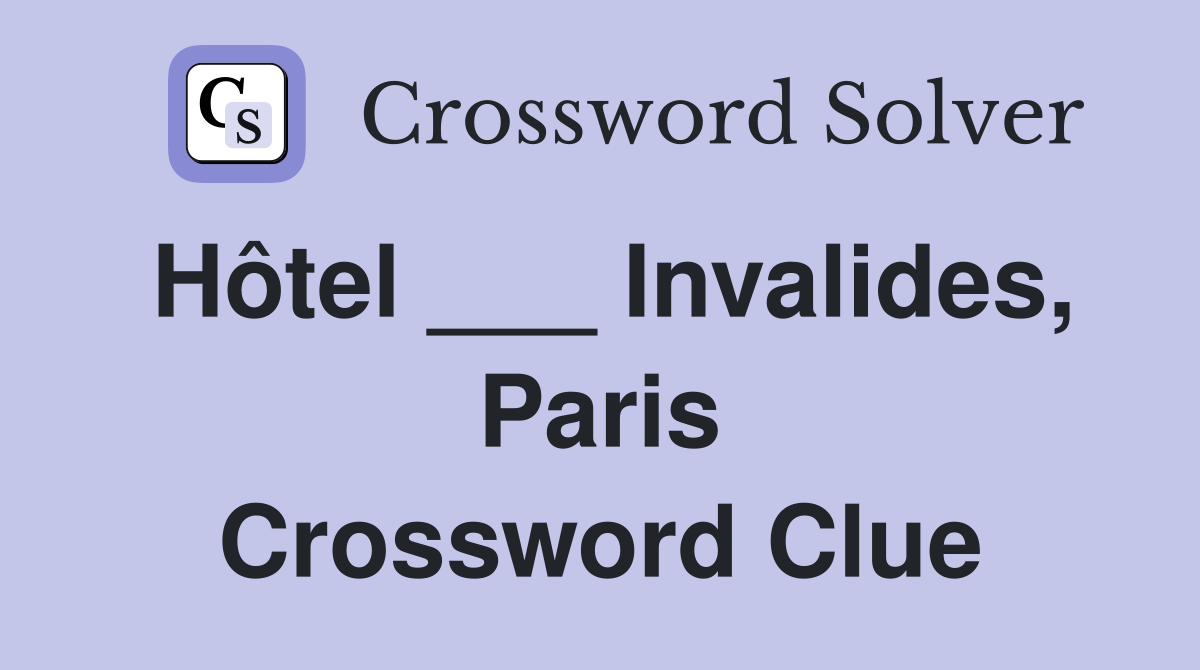 Hôtel ___ Invalides, Paris Crossword Clue