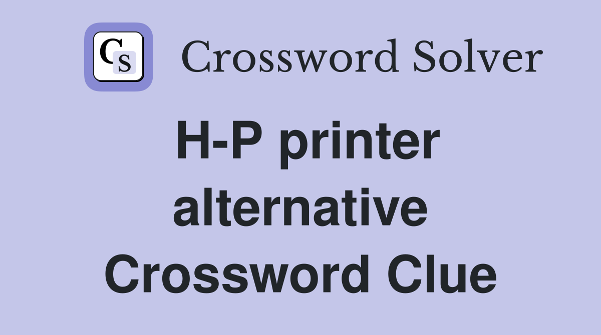 H-P printer alternative Crossword Clue