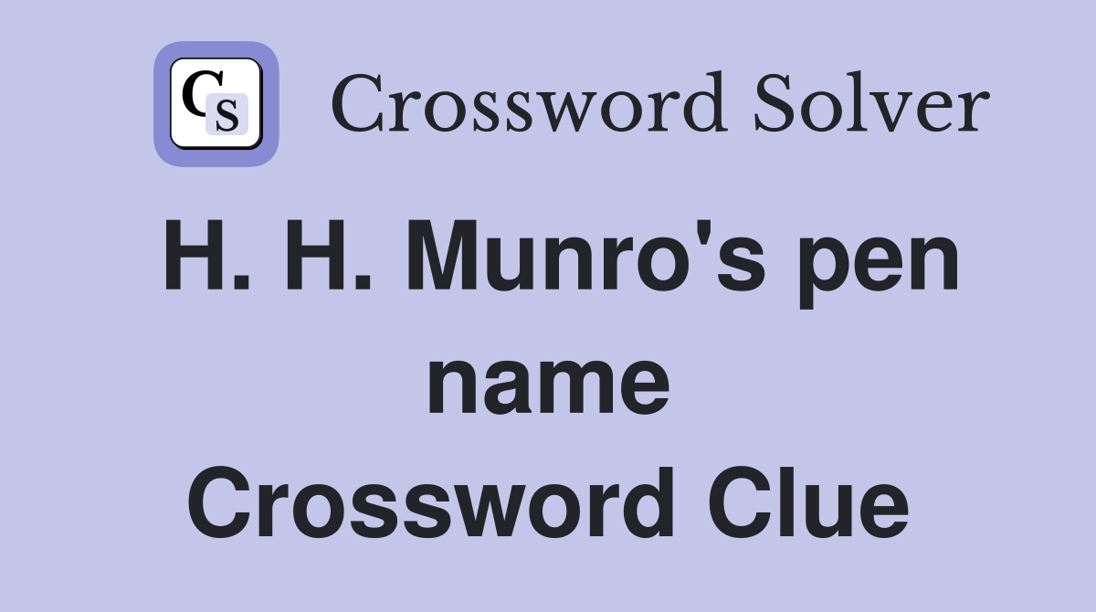 H. H. Munro's pen name Crossword Clue