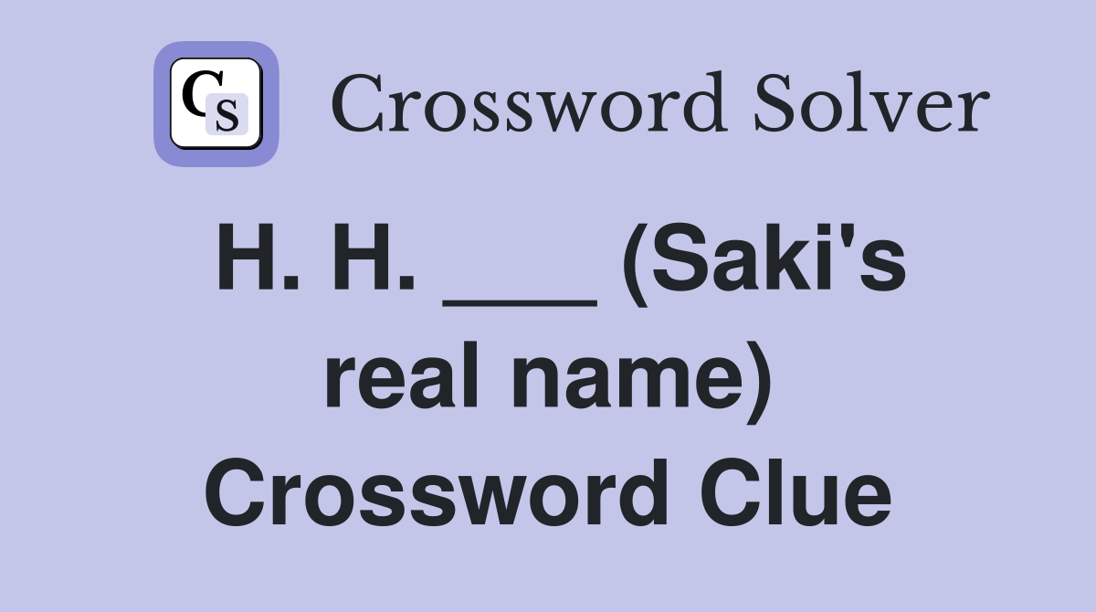 H. H. ___ (Saki's real name) Crossword Clue