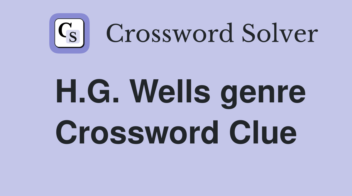 H.G. Wells genre Crossword Clue