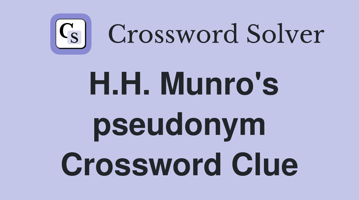 H.H. Munro's pseudonym Crossword Clue