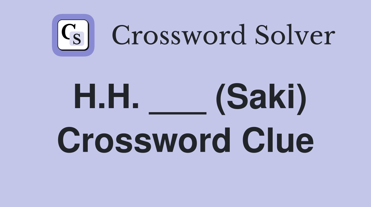 H.H. ___ (Saki) Crossword Clue