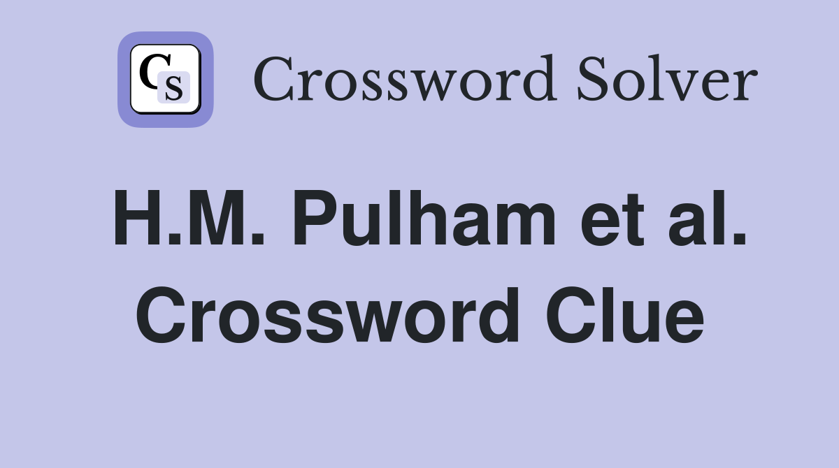 H.M. Pulham et al. Crossword Clue