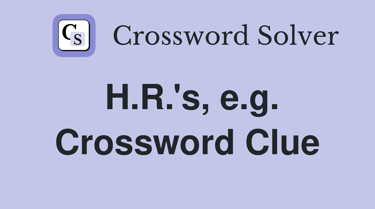 H.R.'s, e.g. Crossword Clue