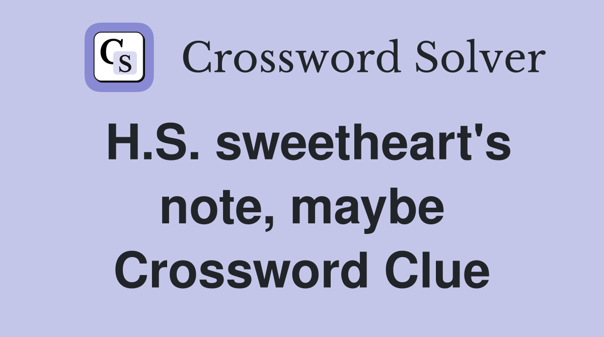 H.S. sweetheart's note, maybe Crossword Clue