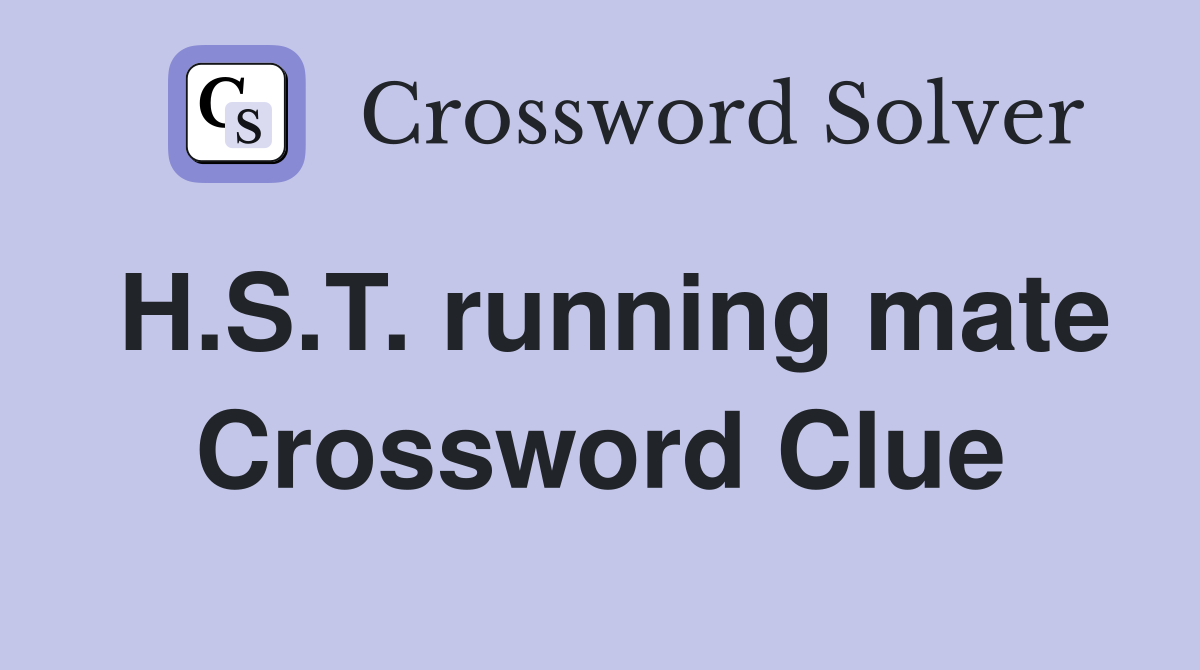H.S.T. running mate Crossword Clue