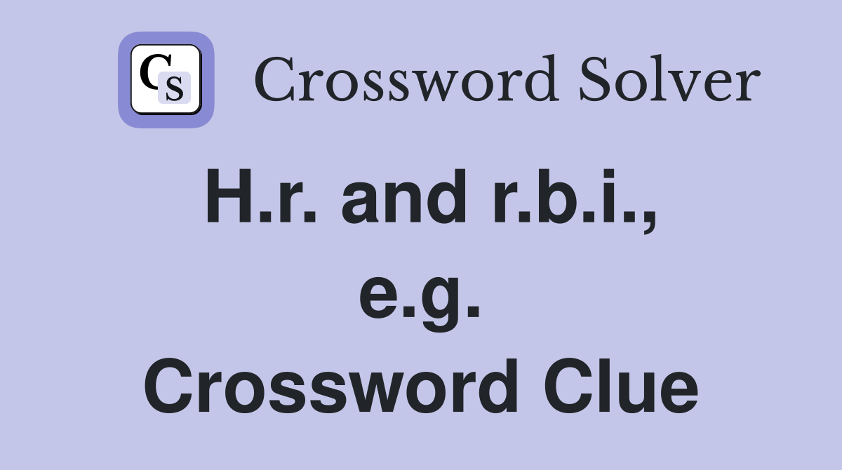 H.r. and r.b.i., e.g. Crossword Clue