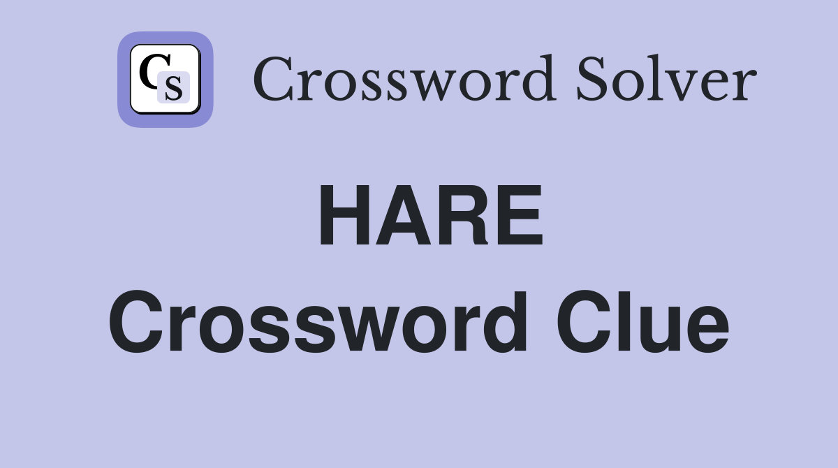 HARE Crossword Clue