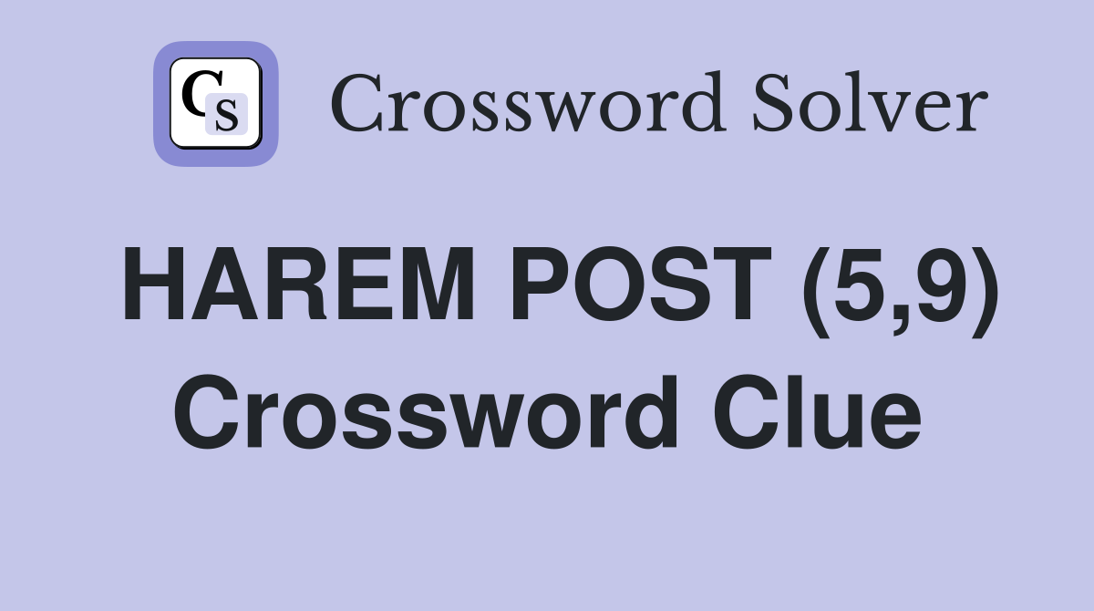 HAREM POST (5,9) Crossword Clue