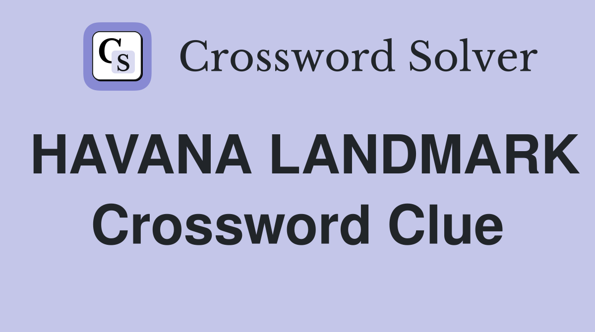 HAVANA LANDMARK Crossword Clue