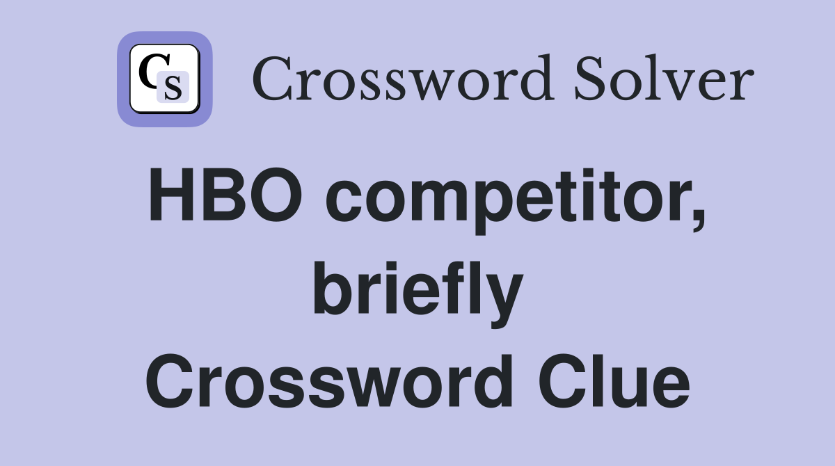 HBO competitor, briefly Crossword Clue