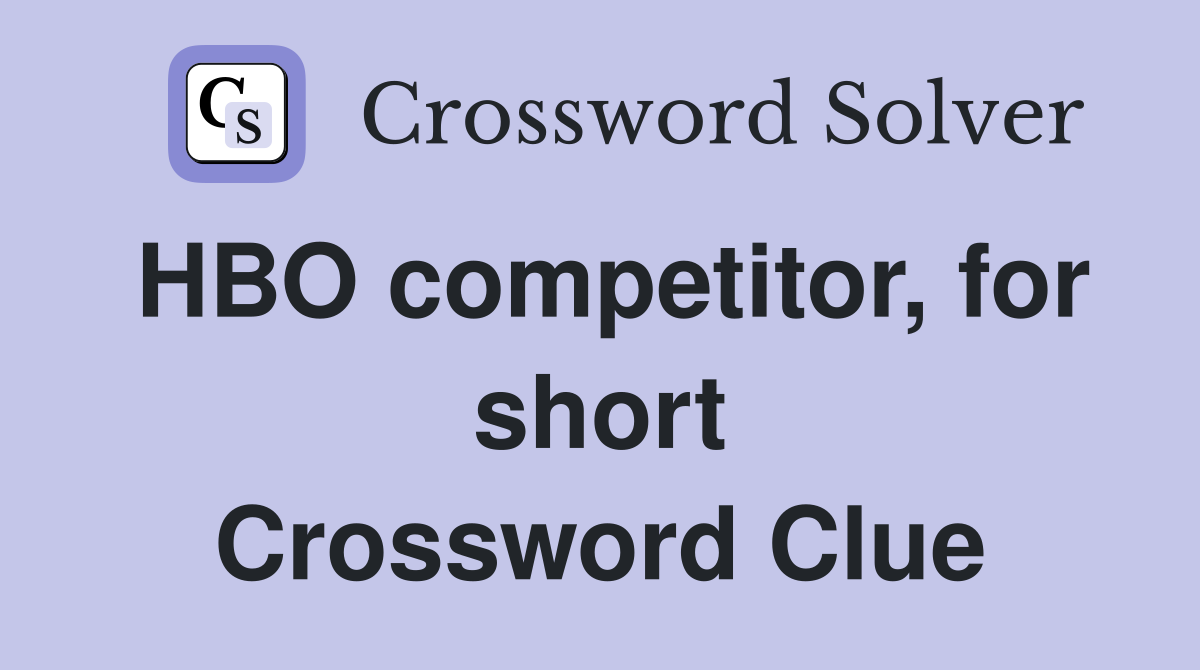 HBO competitor, for short Crossword Clue