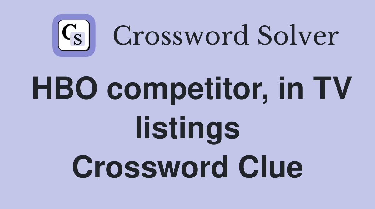 HBO competitor, in TV listings Crossword Clue