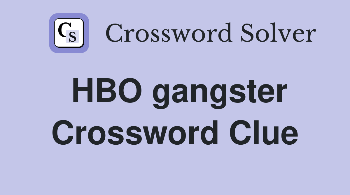 HBO gangster Crossword Clue