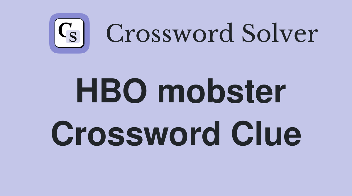 HBO mobster Crossword Clue