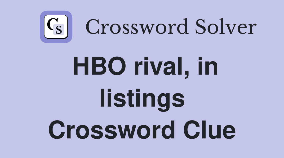 HBO rival, in listings Crossword Clue