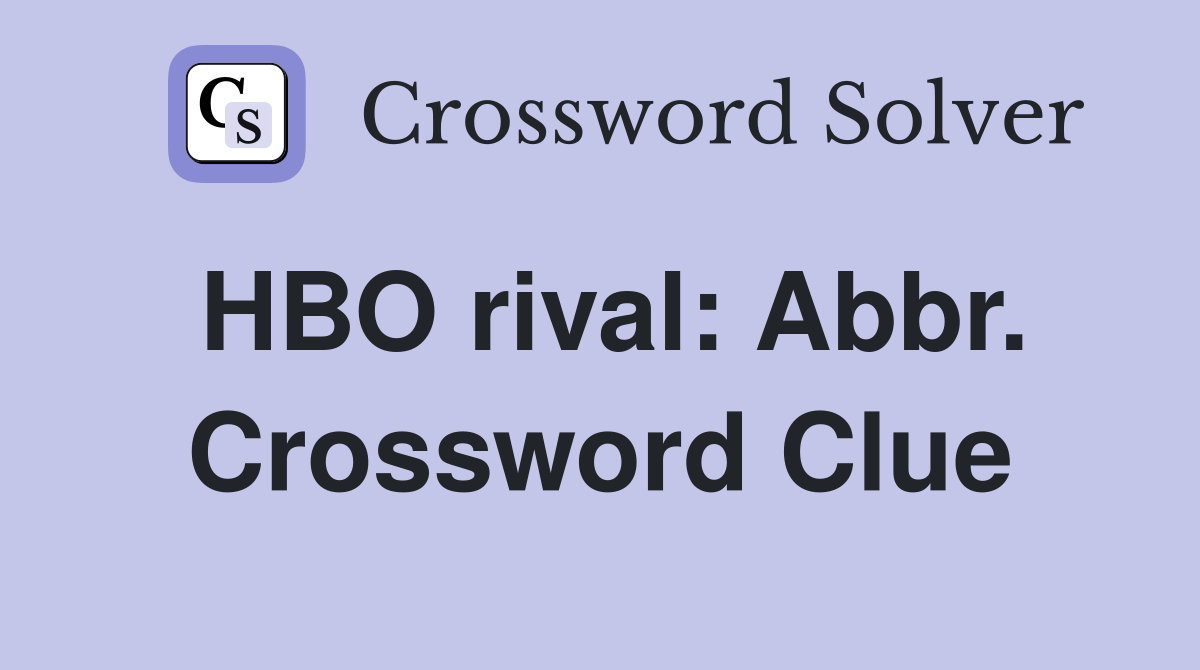 HBO rival: Abbr. Crossword Clue
