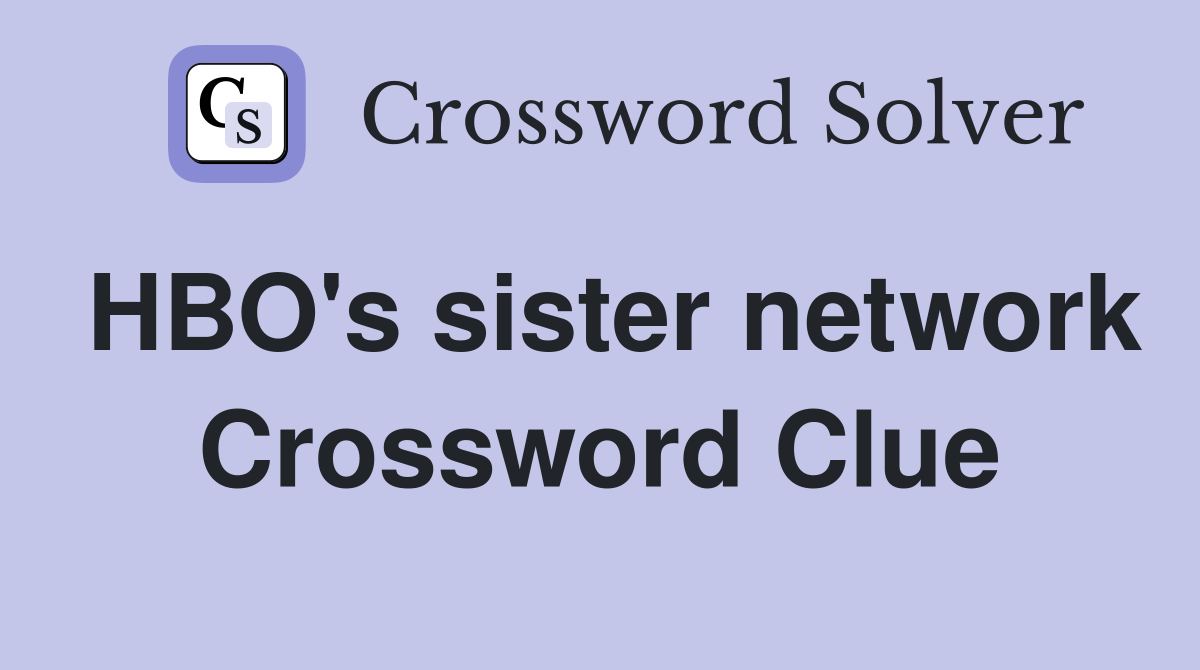 HBO's sister network Crossword Clue