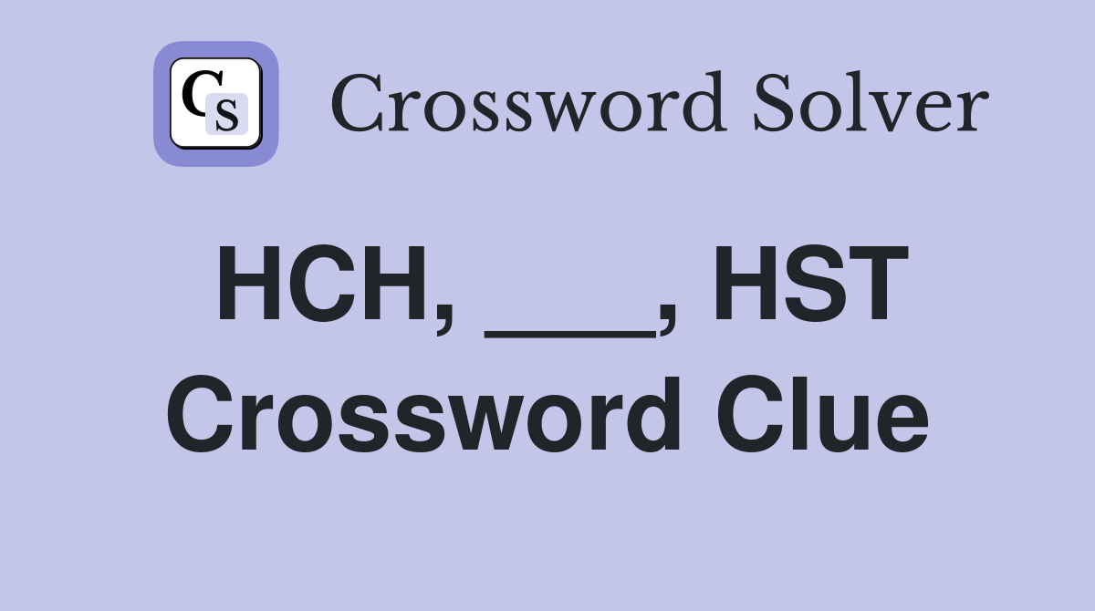 HCH, ___, HST Crossword Clue