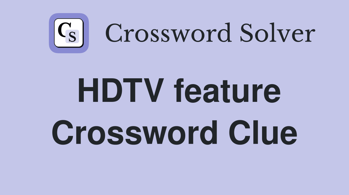 HDTV feature Crossword Clue