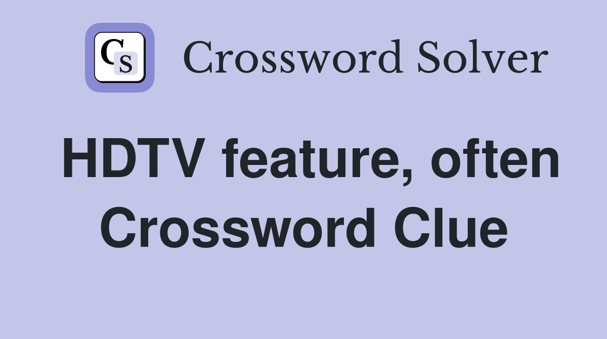 HDTV feature, often Crossword Clue