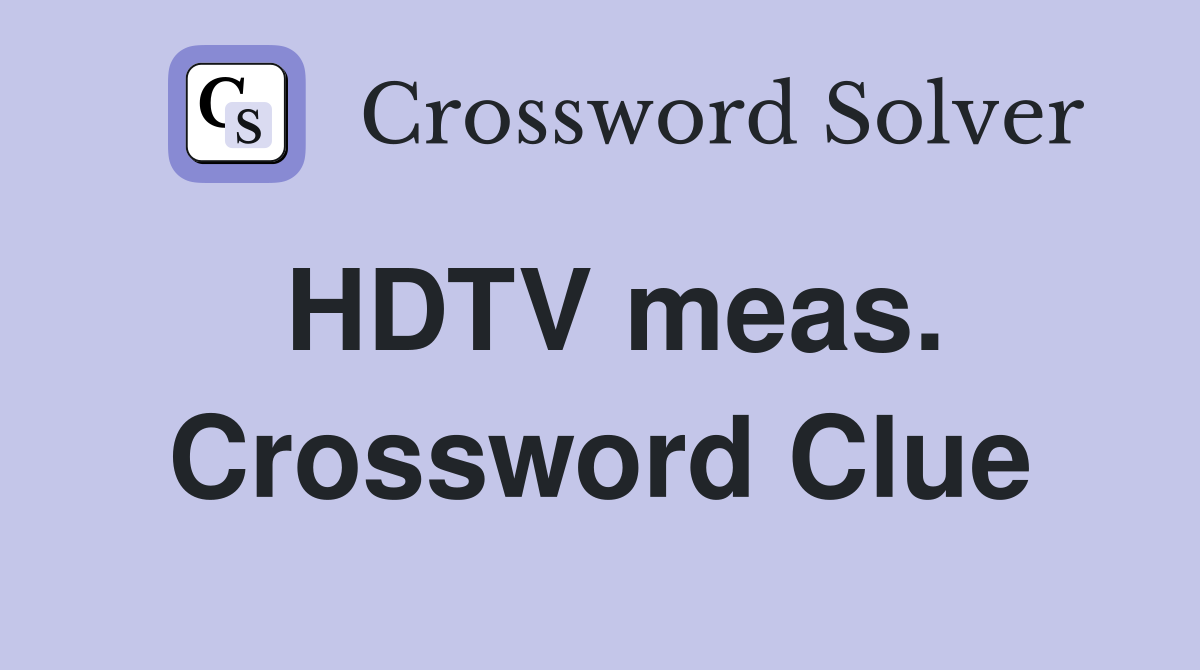 HDTV meas. Crossword Clue