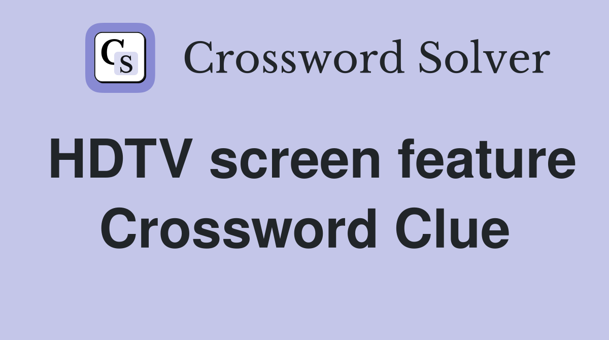 HDTV screen feature Crossword Clue