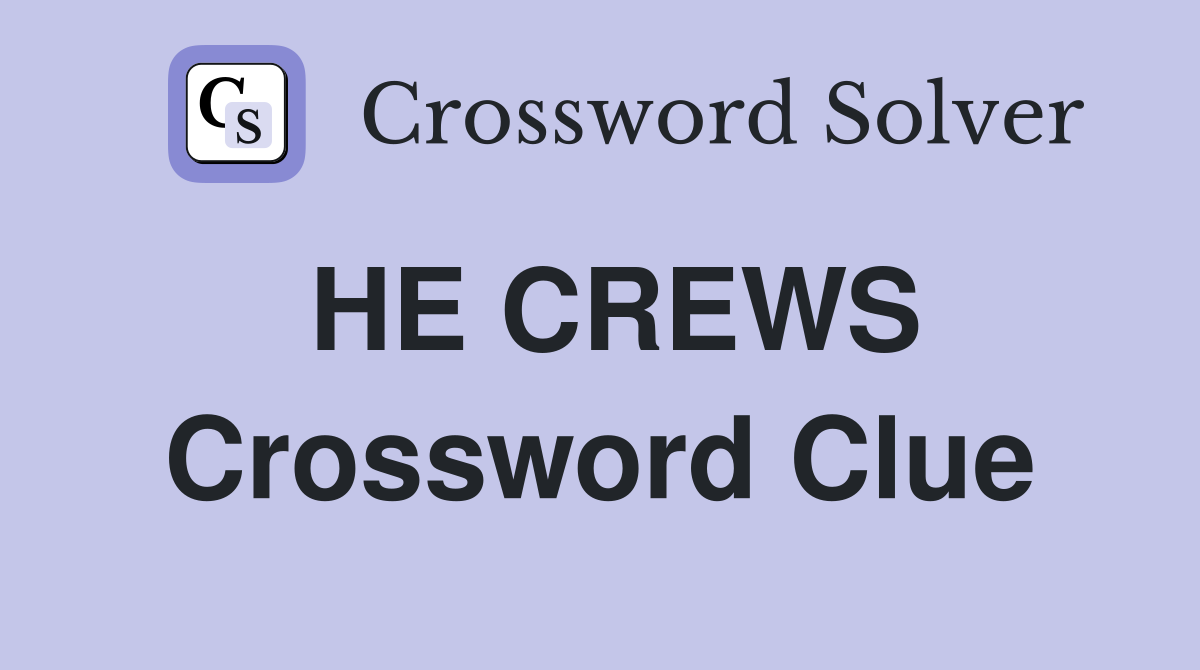 HE CREWS Crossword Clue