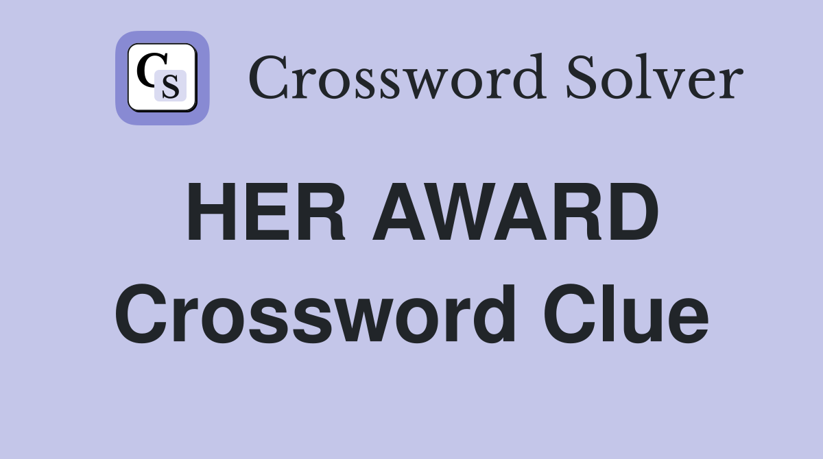 HER AWARD Crossword Clue